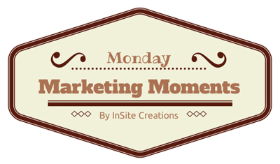 Monday's Marketing Moment ...